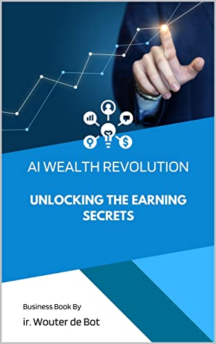 AI Wealth Revolution: Unlocking the Earning Secrets (The AI Empowerment Series)