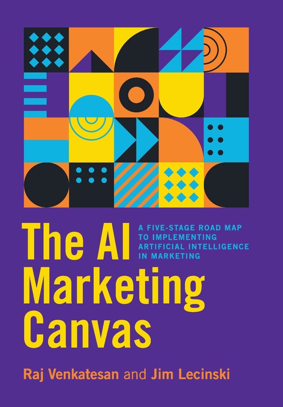 The AI Marketing Canvas: A Five-Stage Road Map to Implementing Artificial Intelligence in Marketing