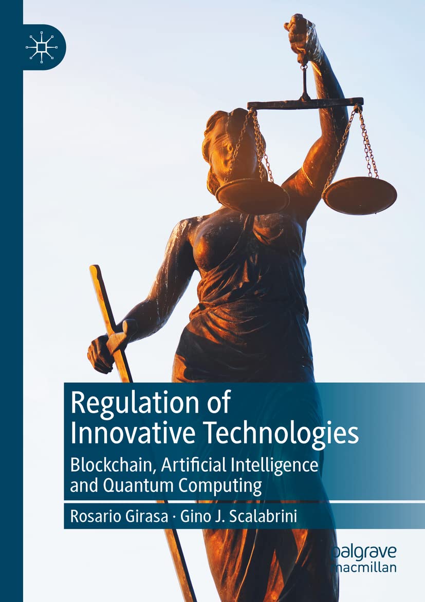 Regulation of Innovative Technologies: Blockchain, Artificial Intelligence and Quantum Computing