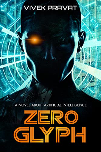 Zeroglyph: A Novel About Artificial Intelligence