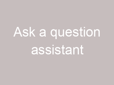Ask a question assistant