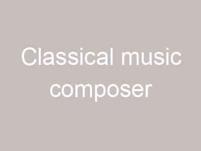 Classical music composer