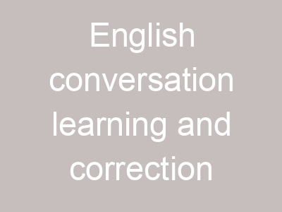 English conversation learning and correction