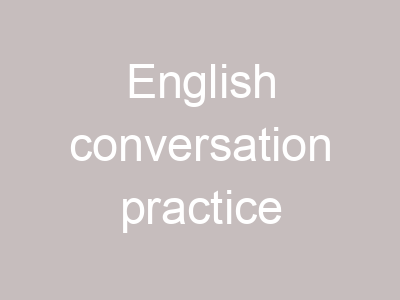 English conversation practice
