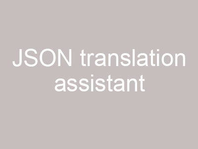 JSON translation assistant