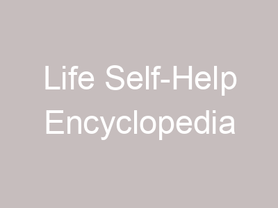 Life Self-Help Encyclopedia