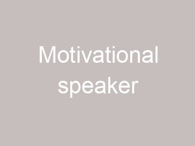 Motivational speaker