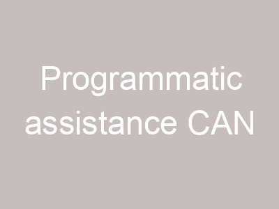 Programmatic assistance CAN