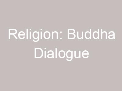 Religion: Buddha Dialogue