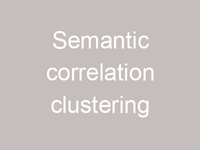 Semantic correlation clustering