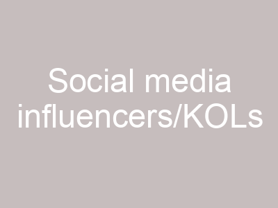 Social media influencers/KOLs