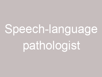Speech-language pathologist