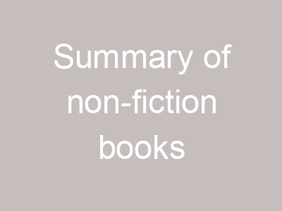 Summary of non-fiction books