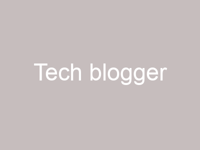 Tech blogger