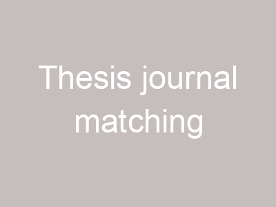 Thesis journal matching