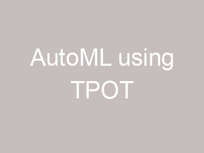AutoML using TPOT