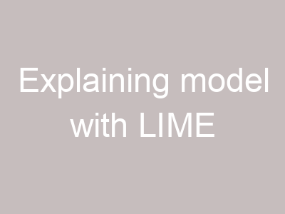 Explaining model with LIME