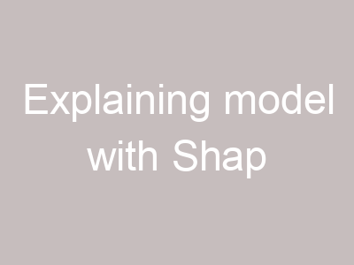 Explaining model with Shap