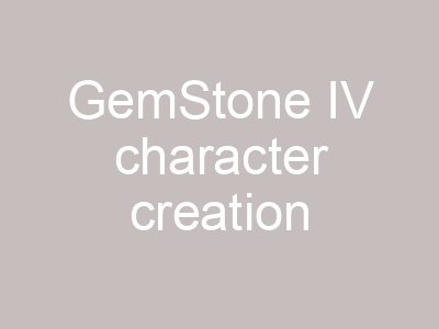 GemStone IV character creation