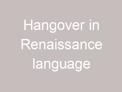 Hangover in Renaissance language