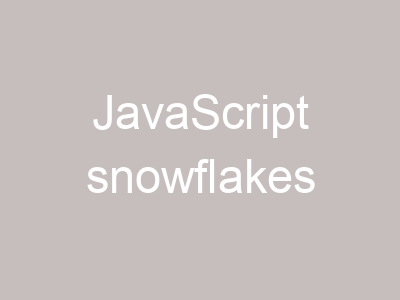 JavaScript snowflakes