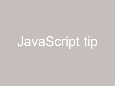 JavaScript tip