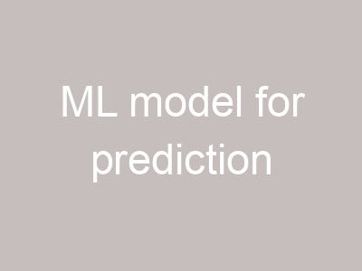 ML model for prediction