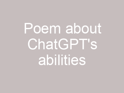 Poem about ChatGPT's abilities