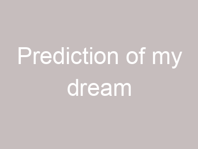 Prediction of my dream
