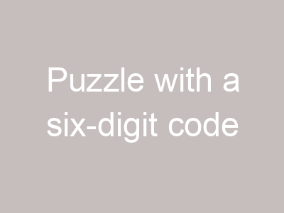 Puzzle with a six-digit code