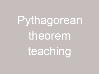 Pythagorean theorem teaching
