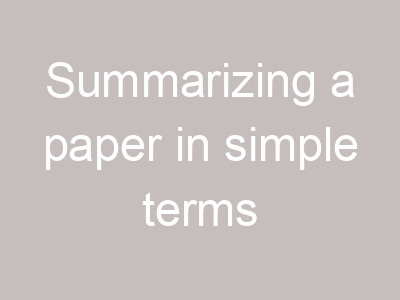 Summarizing a paper in simple terms