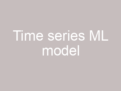 Time series ML model