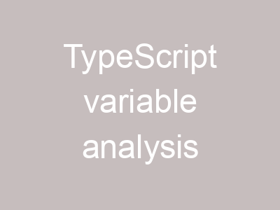 TypeScript variable analysis