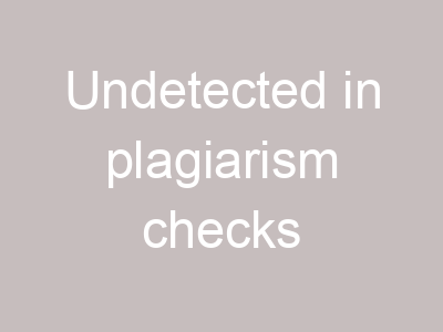 Undetected in plagiarism checks