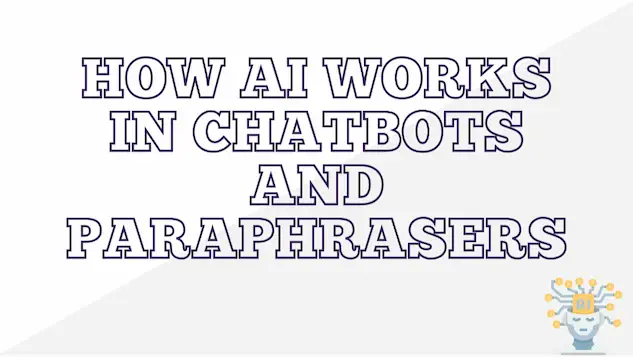 HOW AI WORKS IN CHATBOTS AND PARAPHRASERS